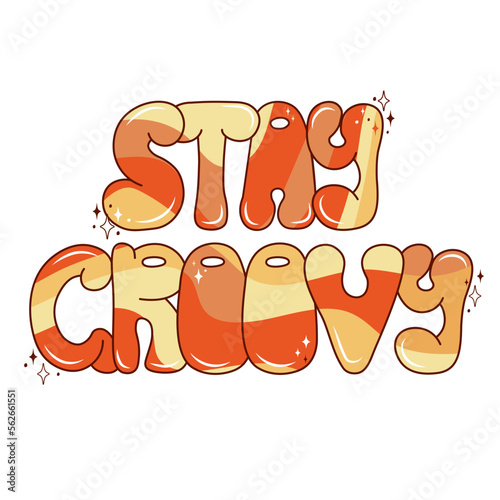 Handwritten words Stay Groovy. Retro lettering. Hippie and boho style.