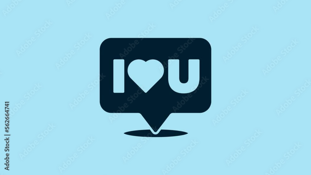 Blue Speech bubble with text I love you icon isolated on blue background. Valentines day. 4K Video motion graphic animation Blue Speech bubble with text I love you icon isolated on blue background. Valentines day. 4K Video motion graphic animation