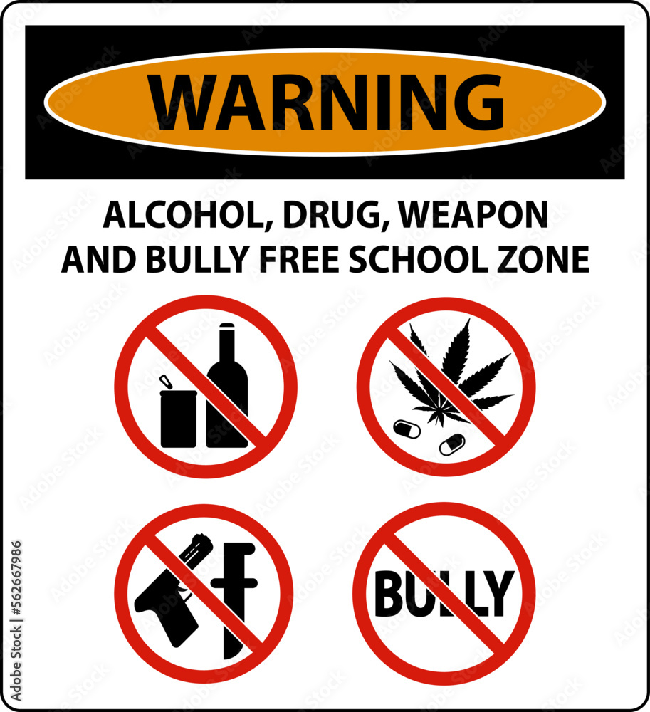 School Security Sign Warning, Alcohol, Drug, Weapon And Bully Free School Zone School Security Sign Warning, Alcohol, Drug, Weapon And Bully Free School Zone