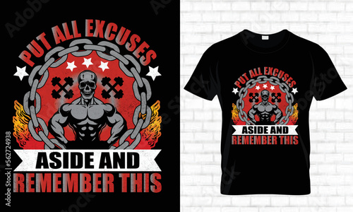 Put All Excuses Aside And Remember This  Gym Fitness Typography Custom T-shirt Design Template 