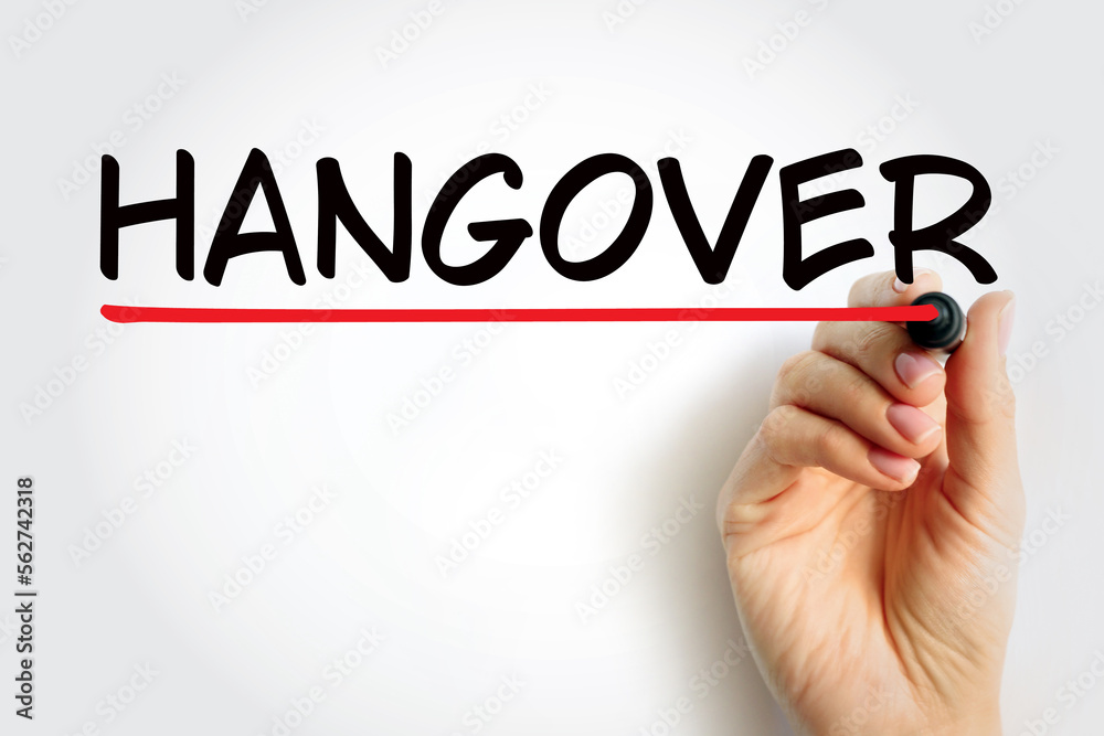 Hangover - experience of various unpleasant physiological and psychological effects usually following the consumption of alcohol, text concept background Hangover - experience of various unpleasant physiological and psychological effects usually following the consumption of alcohol, text concept background