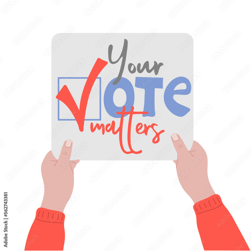 Hand holding placard with Your vote matters text. Presidential Election of USA Campaign 2024. Political election campaign. Vector illustration Hand holding placard with Your vote matters text. Presidential Election of USA Campaign 2024. Political election campaign. Vector illustration