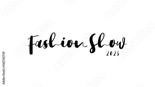 Title: Fashion Show 2023 Lettering Animation. Logo for Fashion Week event. hand lettered in black, white background, bright digital signboard for Glamour industry. photo