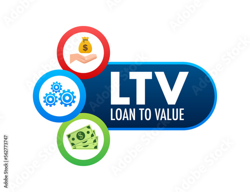 LTV - Lifetime Value sign, label, Loan to value. Business concept. Vector stock illustration.