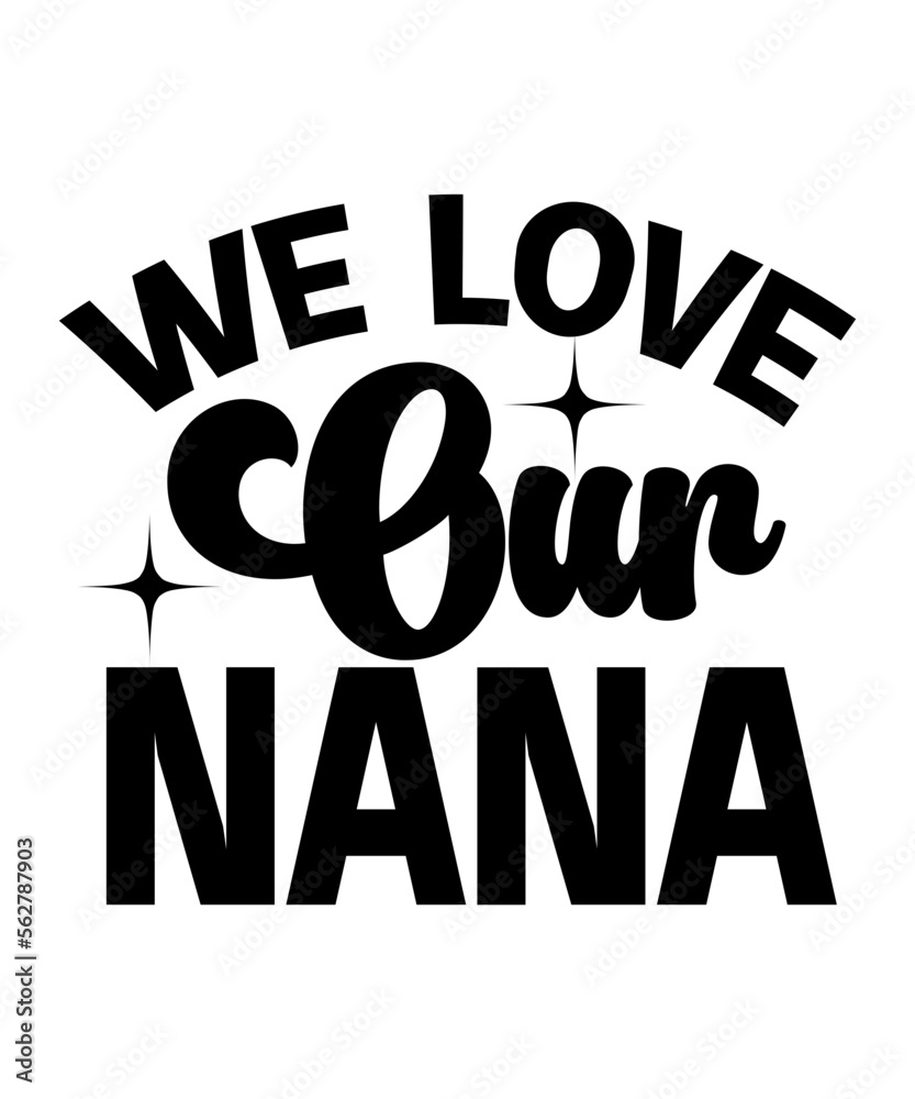 We Love Our Nana SVG
