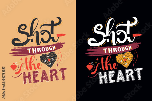 Shot through the heart - T-shirt Design, Vector design, Valentine's Day 

