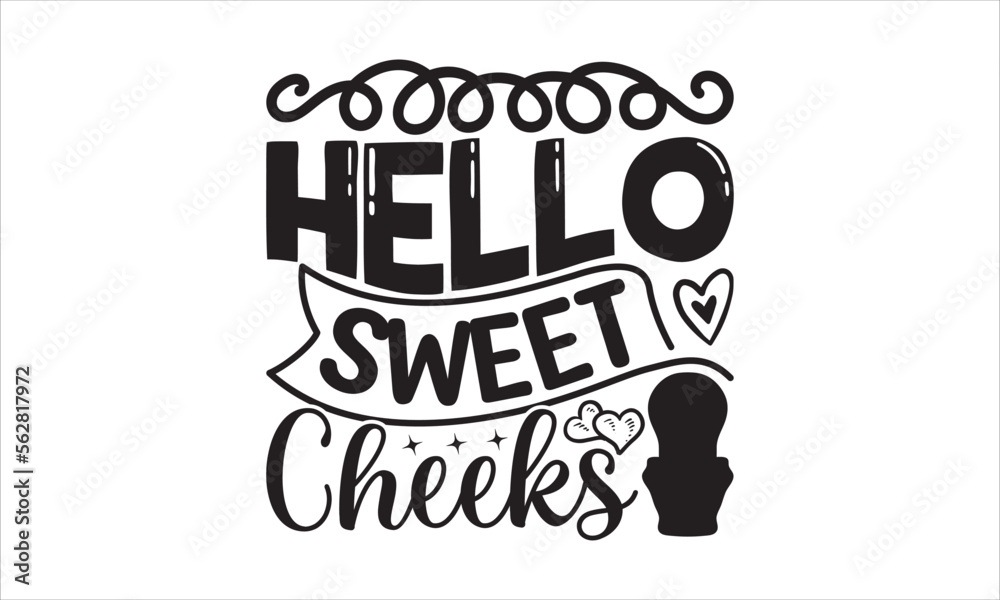 Hello sweet cheeks - Barthroom T-shirt Design, Hand drawn vintage illustration with hand-lettering and decoration elements, SVG for Cutting Machine, Silhouette Cameo, Cricut.
