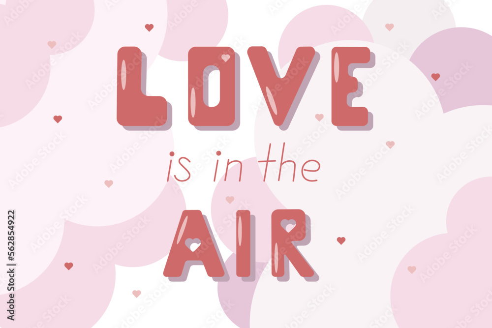 Love is in the air vector lettering banner on pink pastel background. Handwritten poster or greeting card. Valentines Day concept Love is in the air vector lettering banner on pink pastel background. Handwritten poster or greeting card. Valentines Day concept