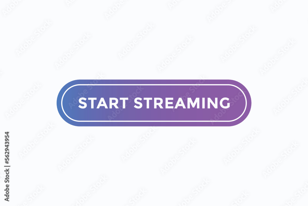 start streaming button vectors.sign label speech bubble start streaming 

