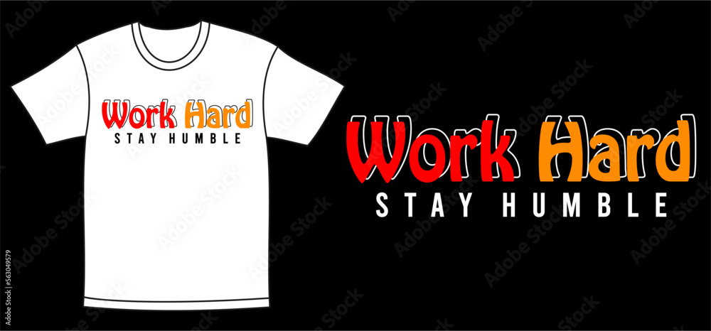 work hard, stay humble typography t-shirt design work hard, stay humble typography t-shirt design