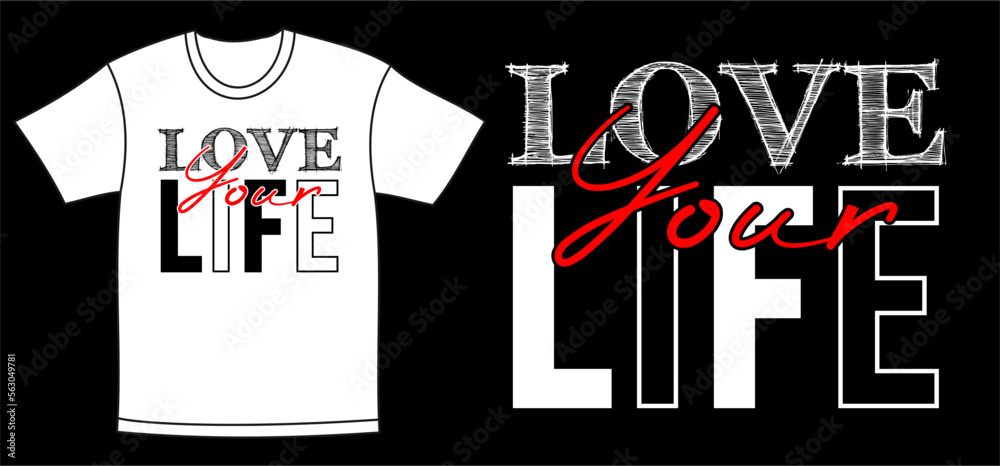 Fototapeta premium love your life typography t-shirt design