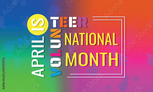 April is National Volunteer Month. Design suitable for greeting card poster and banner