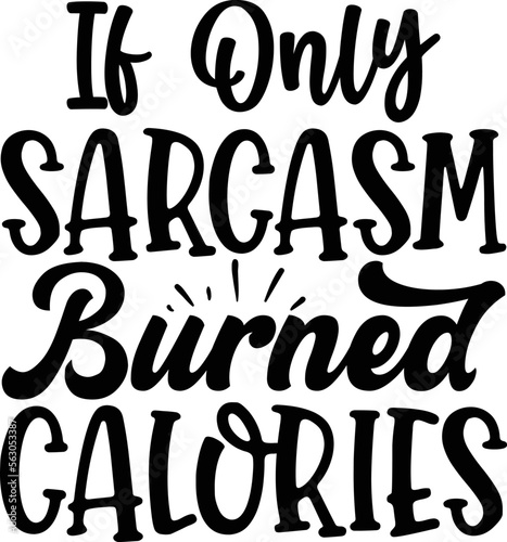 if only sarcasm burned calories