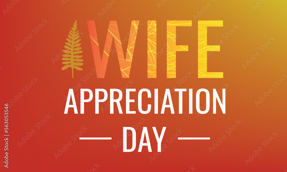 Wife Appreciation Day. Design suitable for greeting card poster and banner