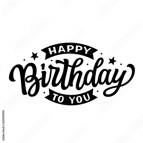 Happy Birthday to you. Hand lettering text isolated on white background. Vector typography for cards, banners, balloons, posters, party decorations
