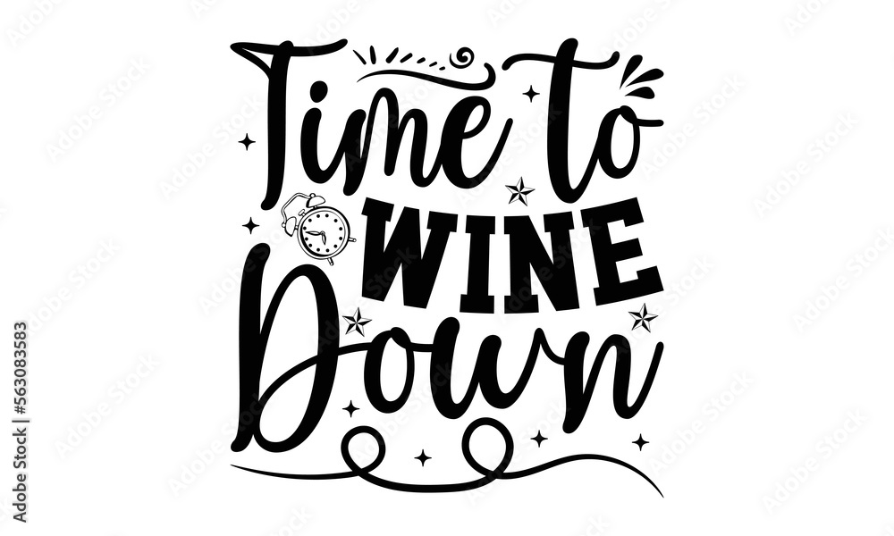 Time To Wine Down Alcohol tshirt design, card template typography