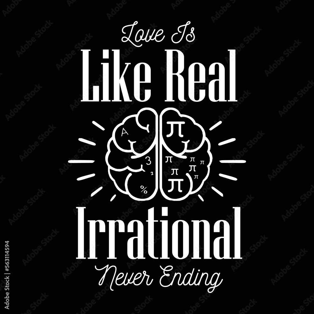 Naklejka premium like real irrational never endign
