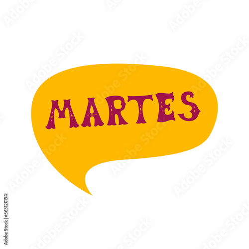 English translation Tuesday. Week day name. Comics speech bubble with Spanish word martes made of letters in mexican style. Label, text, quote, exclamation. Flat vector illustration