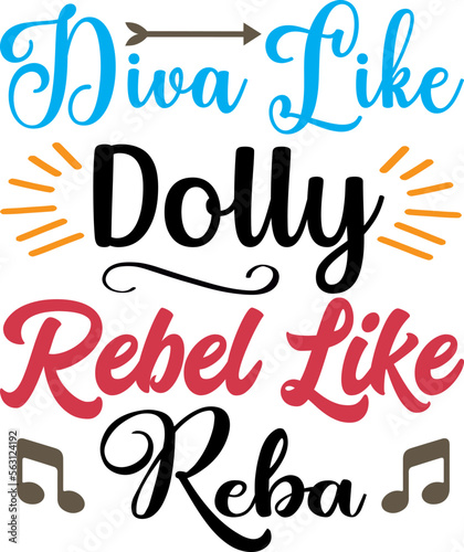 diva like dolly rebel like reba