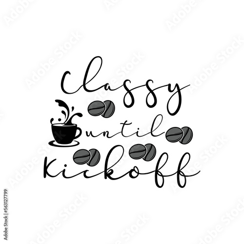 Classy until kickoff