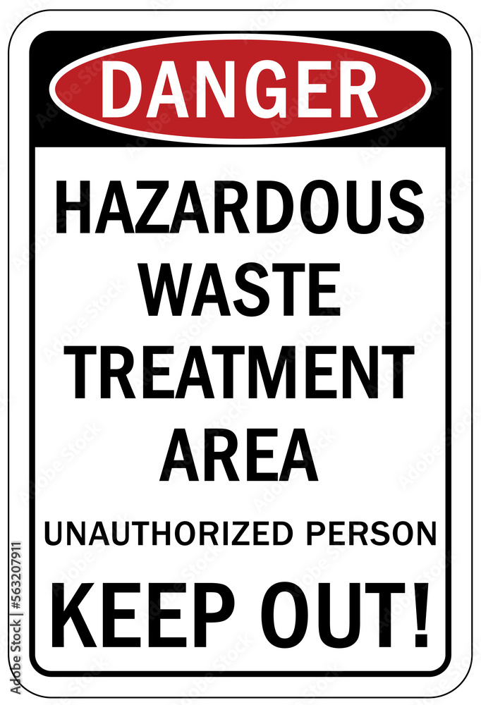 Hazard storage sign and labels hazardous waste treatment area unauthorized person keep out