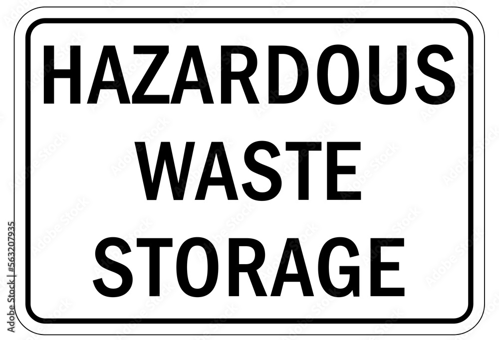 Hazard storage sign and labels hazardous waste storage 