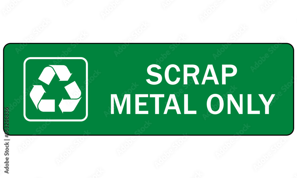 Recycle sign and labels metal, cans, aluminum recycling scrap metal only Recycle sign and labels metal, cans, aluminum recycling scrap metal only