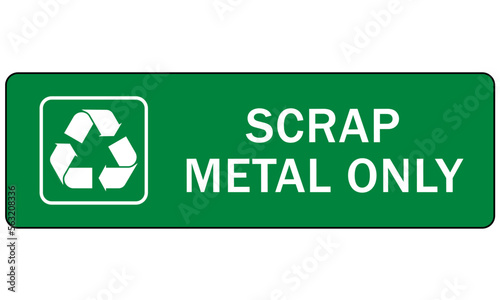 Recycle sign and labels metal, cans, aluminum  recycling scrap metal only