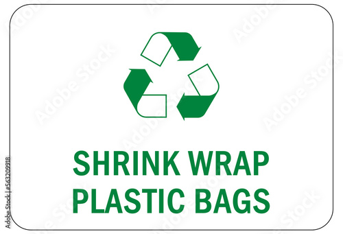 Recycle sign and label plastic recycling, shrink wrap plastic bags