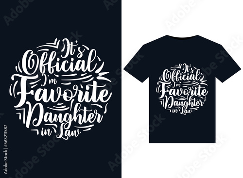 It's Official I'm Favorite Daughter in Law illustrations for print-ready T-Shirts design
