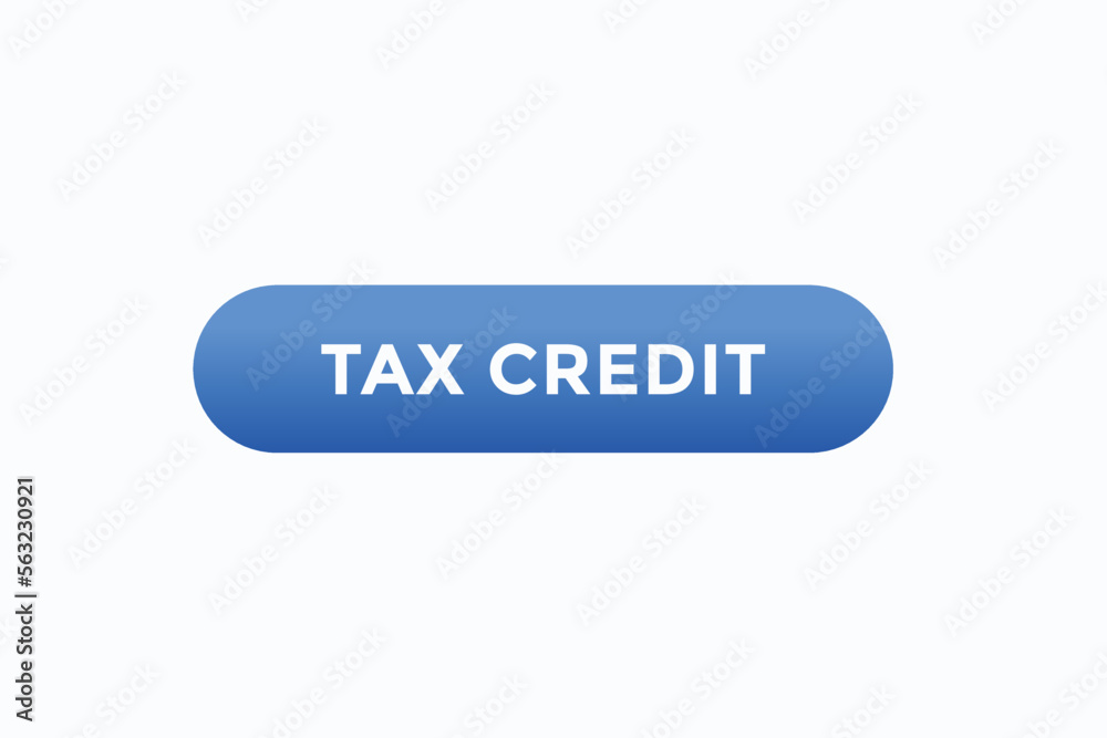 tax credit button vectors.sign label speech bubble tax credit
