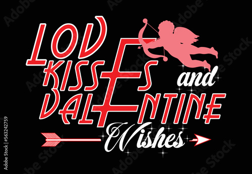 Love, Kisses and Valentine wishes - t-shirt design