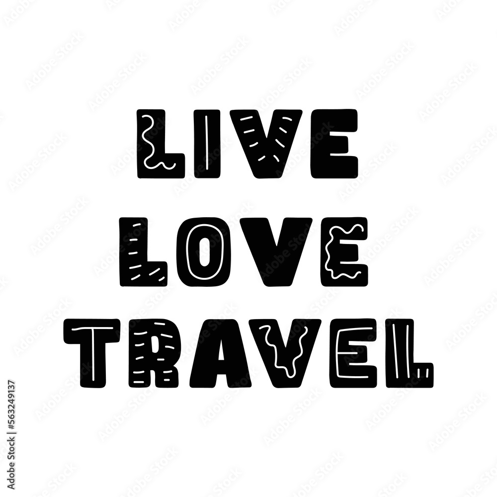 Live Love Travel doodle hippie style quote for travel illustration. Live Love Travel doodle hippie style quote for travel illustration.