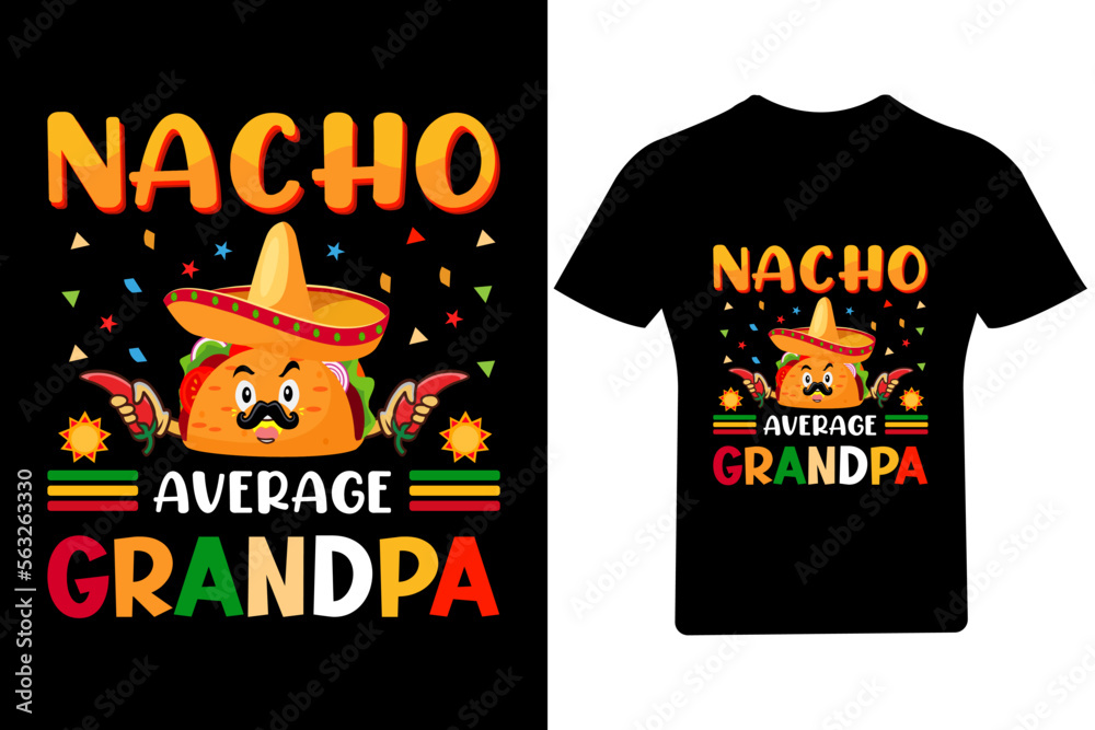 Nacho average Grandpa cinco de mayo T Shirt,Tacos T shirt, Nacho average Grandpa cinco de mayo T Shirt,Tacos T shirt,