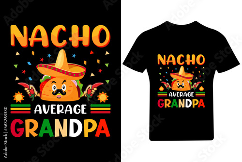 Nacho average Grandpa cinco de mayo T Shirt,Tacos T shirt,