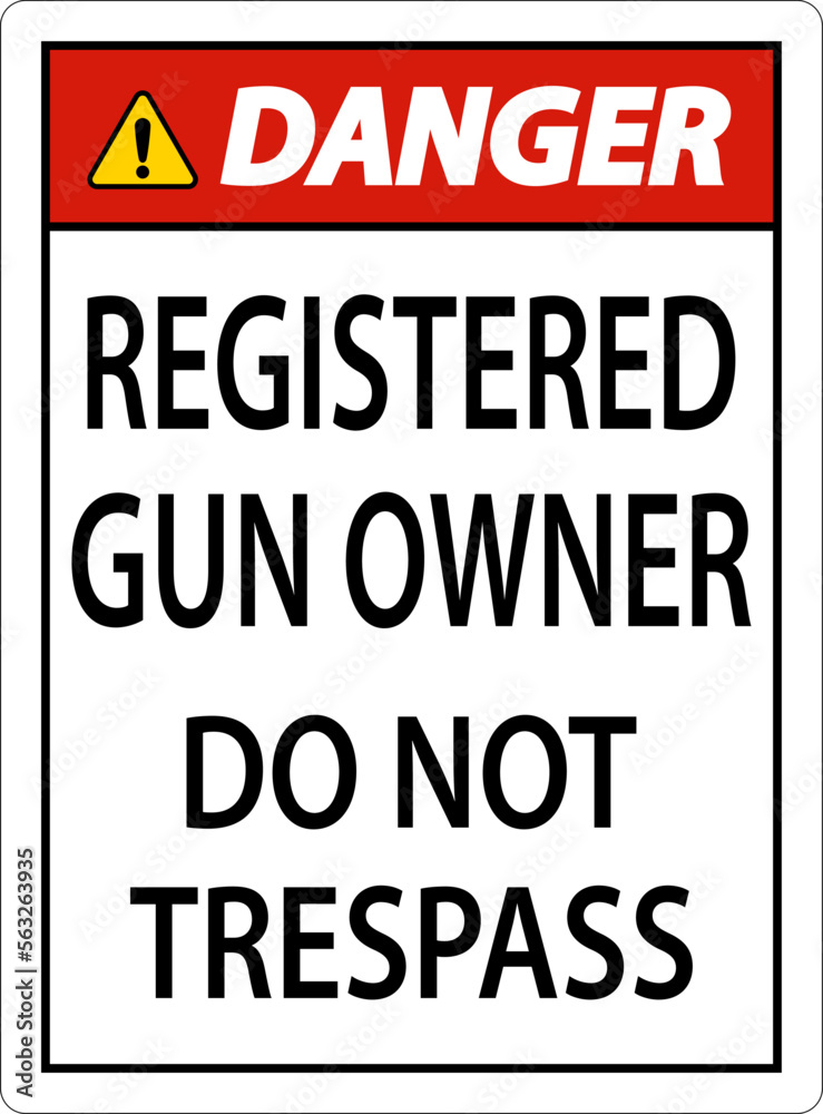 Gun Owner Danger Sign Registered Gun Owner Do Not Trespass