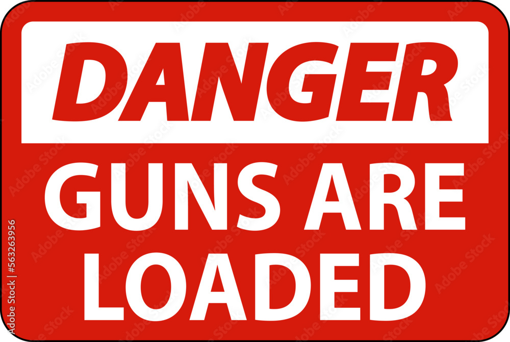 Danger Gun Owner Sign, Guns Are Loaded