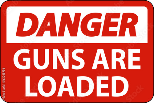 Danger Gun Owner Sign  Guns Are Loaded