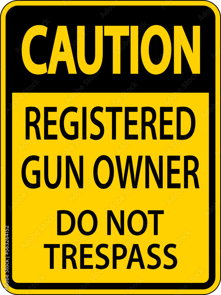 Gun Owner Caution Sign Registered Gun Owner Do Not Trespass Gun Owner Caution Sign Registered Gun Owner Do Not Trespass
