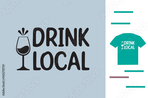 Papier peint Drink local t shirt design