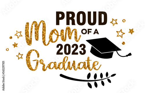 Proud mom of a 2023 Graduate . Trendy calligraphy inscription with black hat and gold glitter