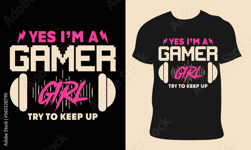 yes I'm a gamer girl try to keep up. Game quote typography and vector t-shirt design template. typography Illustration on black background.