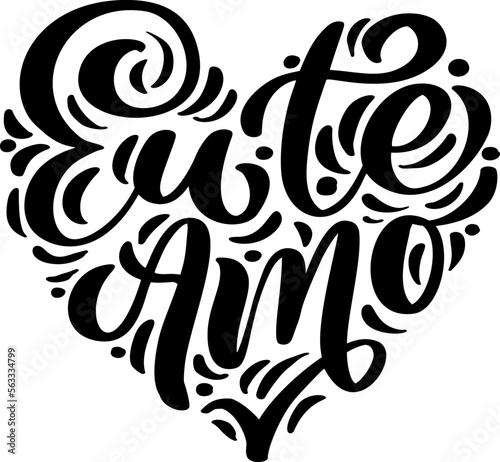 I love you on Portuguese Eu te Amo. Black vector calligraphy lettering text in form of heart. Holiday quote design for valentine greeting card, phrase poster