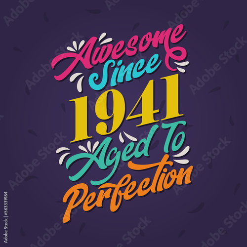 Awesome since 1941 Aged to Perfection. Awesome Birthday since 1941 Retro Vintage