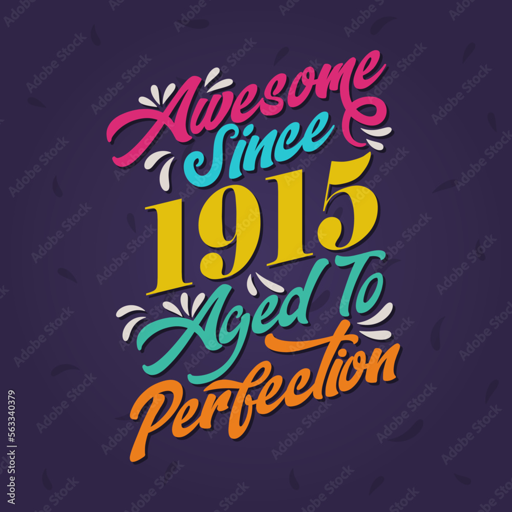 Awesome since 1915 Aged to Perfection. Awesome Birthday since 1915 Retro Vintage