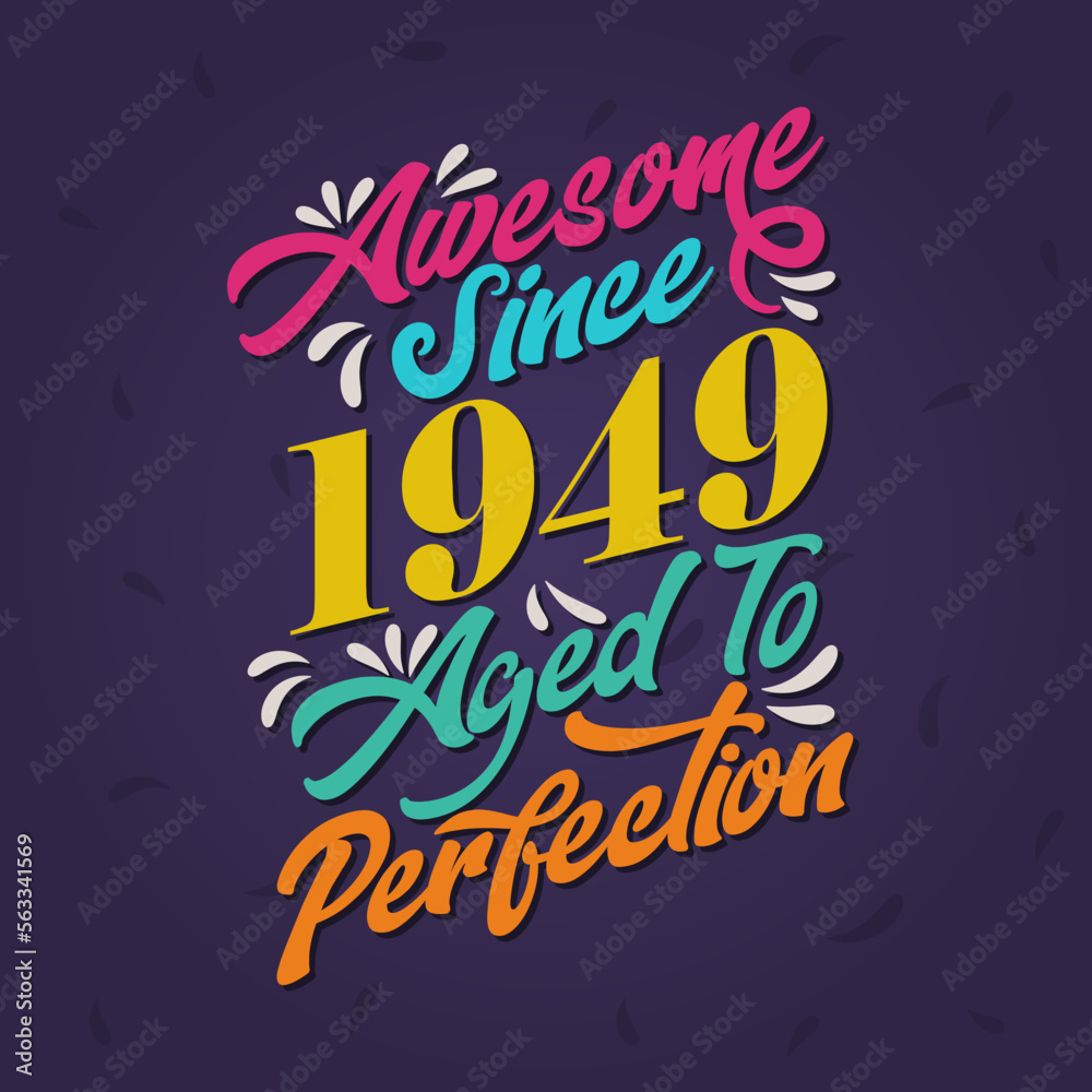 Awesome since 1949 Aged to Perfection. Awesome Birthday since 1949 Retro Vintage
