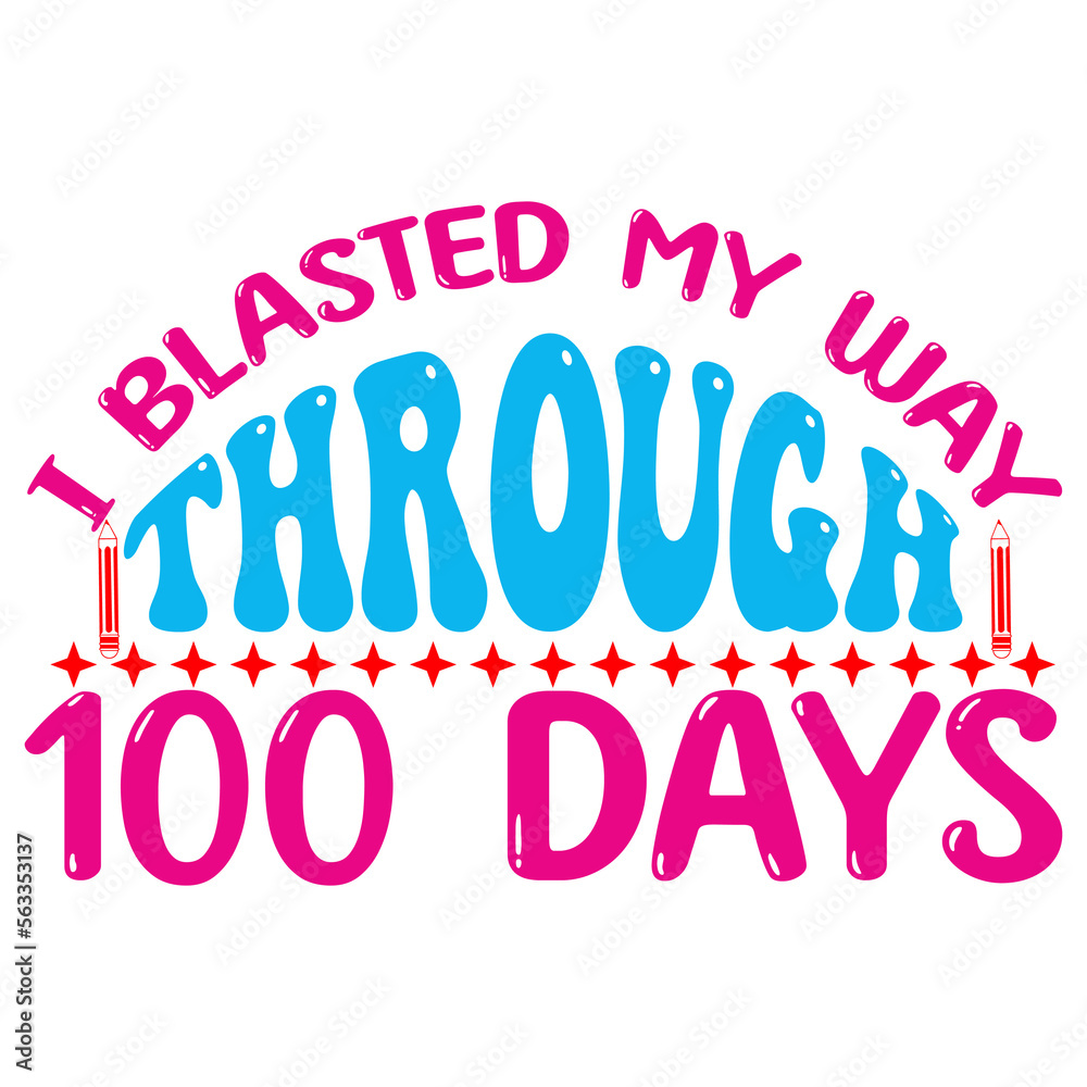 Obraz premium I Blasted My Way Through 100 Days