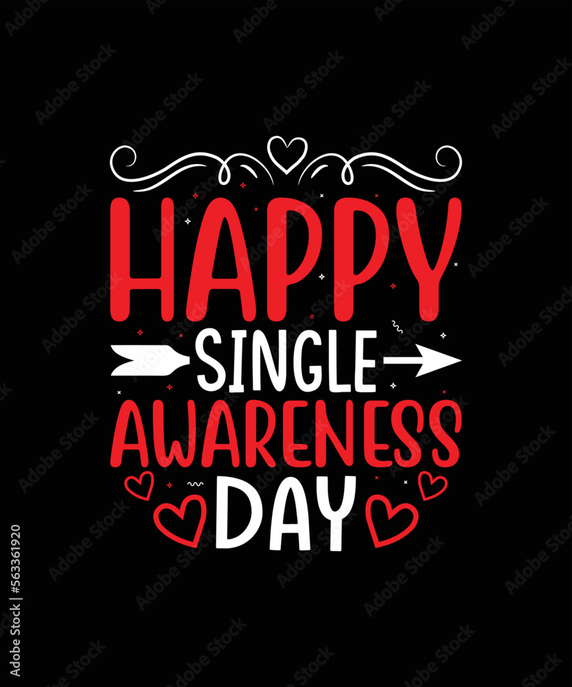 Happy single awareness day valentines day t-shirt design
