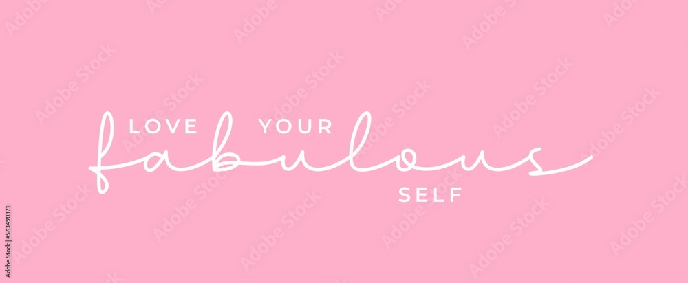 Inspirational and motivational quotes. Love Your Fabulous isolated on baby pink background. Print design for t-shirt, pin label, poster, badge, sticker, greeting card, banner.