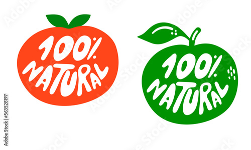 100 natural. Hand drawn lettering on tomato and apple. Cute logo, sticker, price tag, label with text